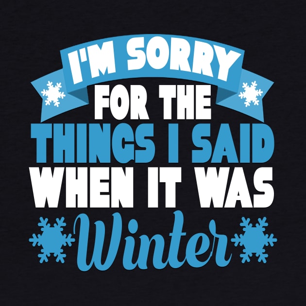 I'm Sorry for the Things I Said When it Was Winter Funny Summer Vacation Gift by TheLostLatticework